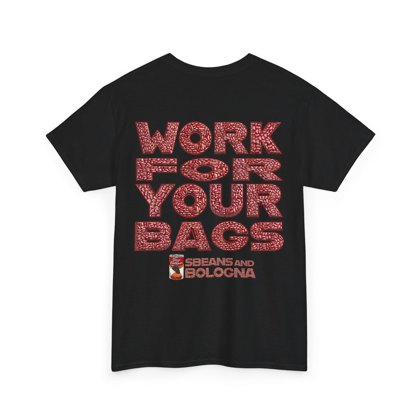 T-Shirt - Work for your bags - $BEANS-T