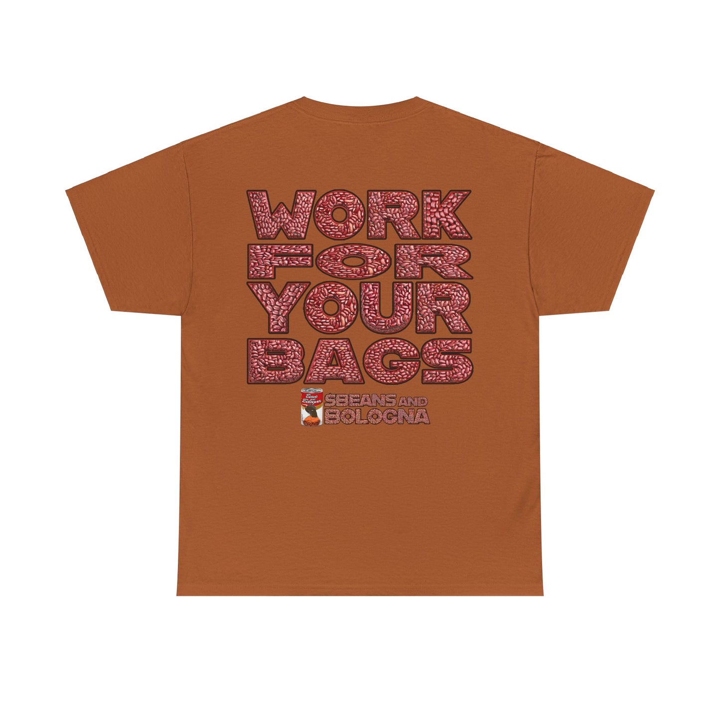 T-Shirt - Work for your bags - $BEANS-T