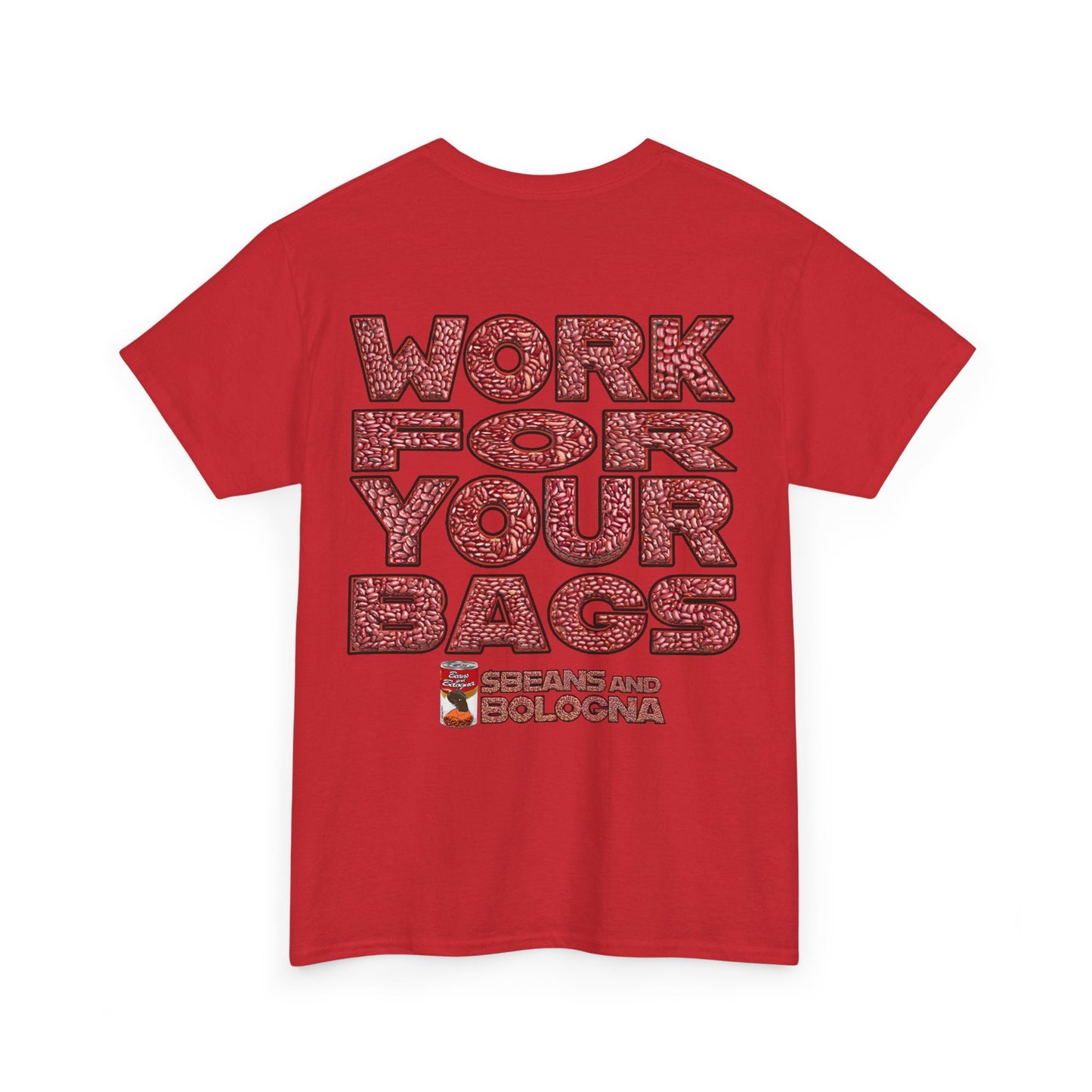 T-Shirt - Work for your bags - $BEANS-T