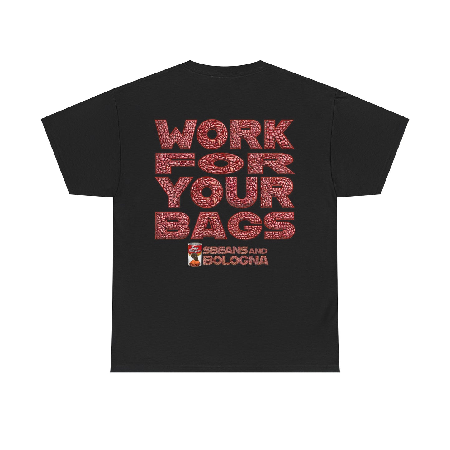 T-Shirt - Work for your bags - $BEANS-T