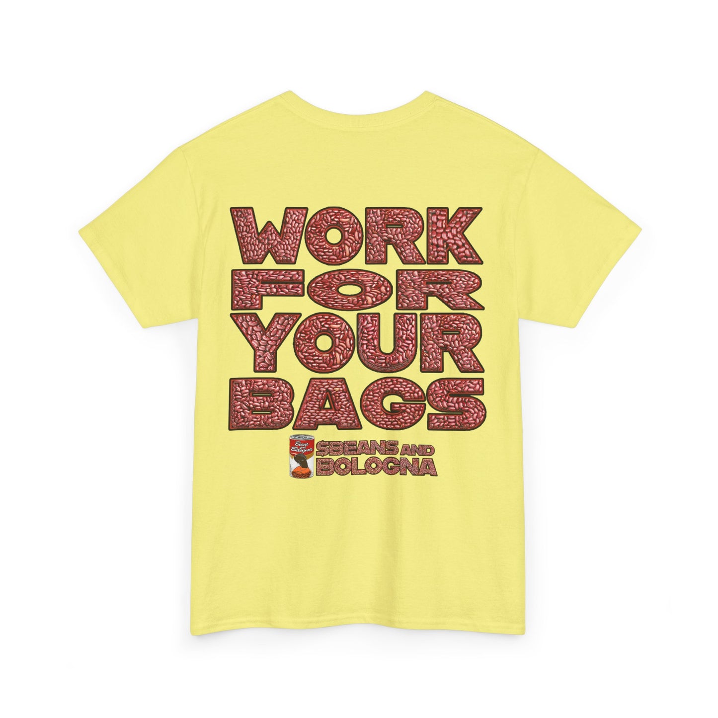 T-Shirt - Work for your bags - $BEANS-T