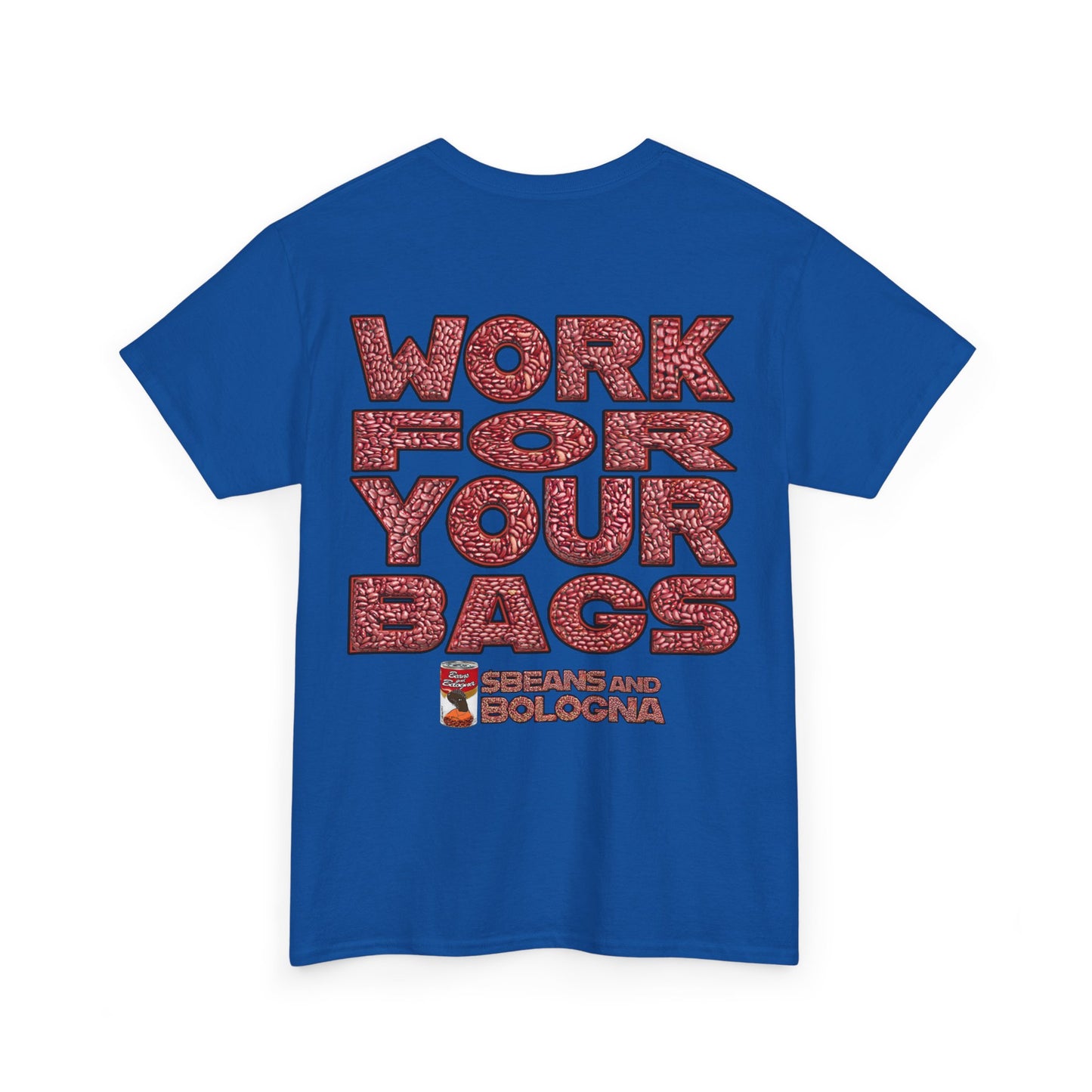 T-Shirt - Work for your bags - $BEANS-T