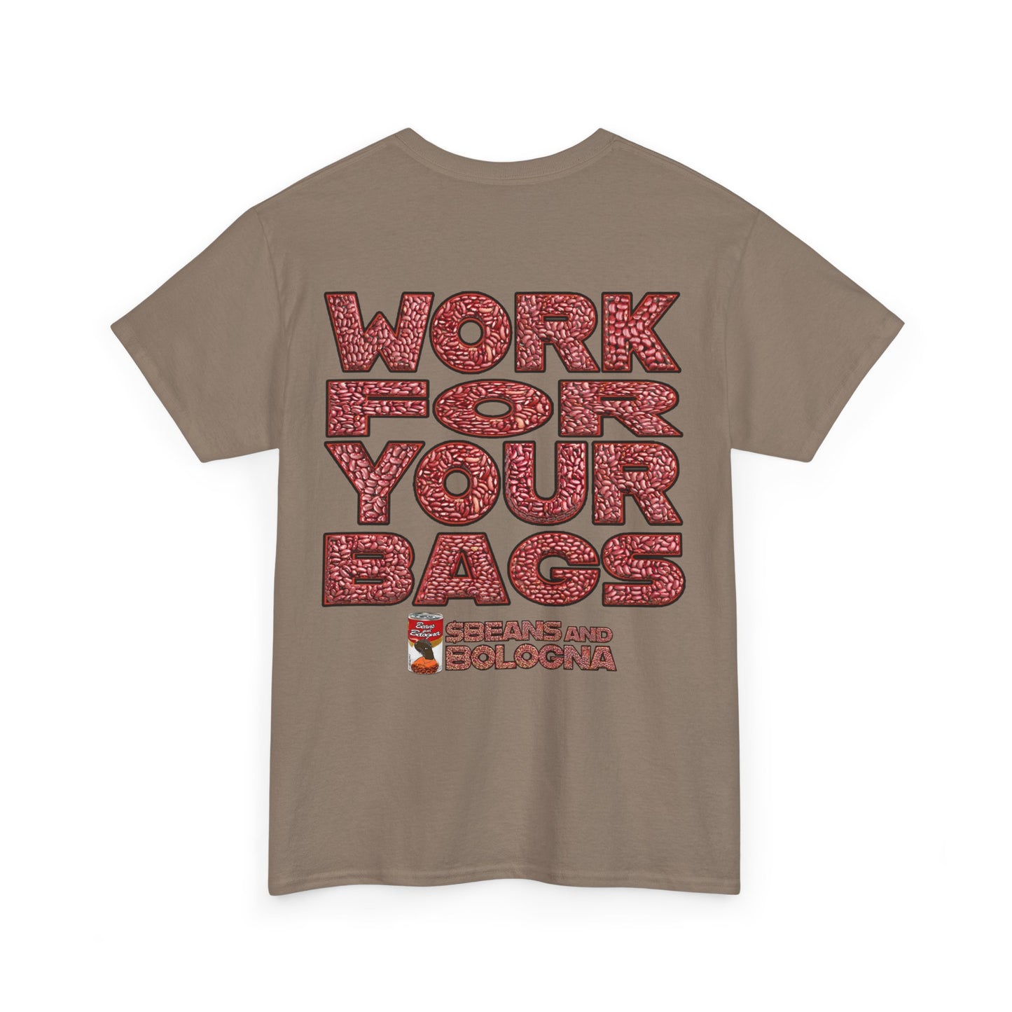 T-Shirt - Work for your bags - $BEANS-T