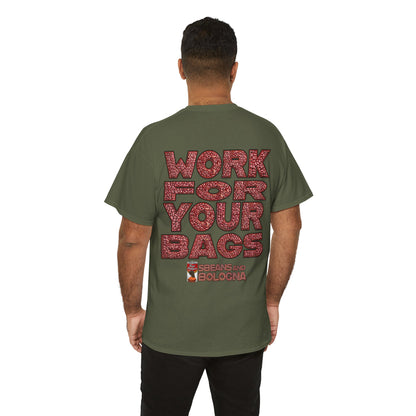 T-Shirt - Work for your bags - $BEANS-T