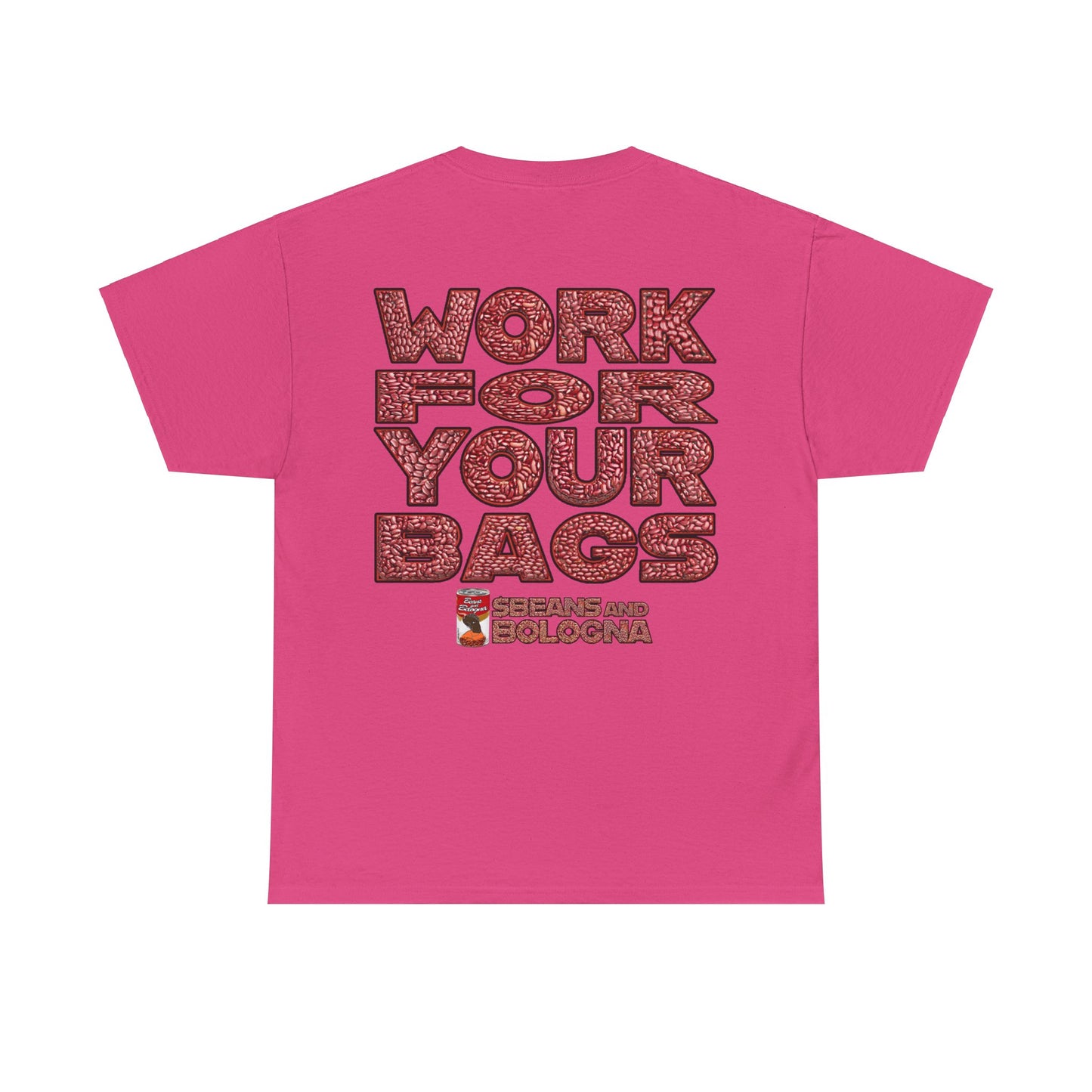 T-Shirt - Work for your bags - $BEANS-T