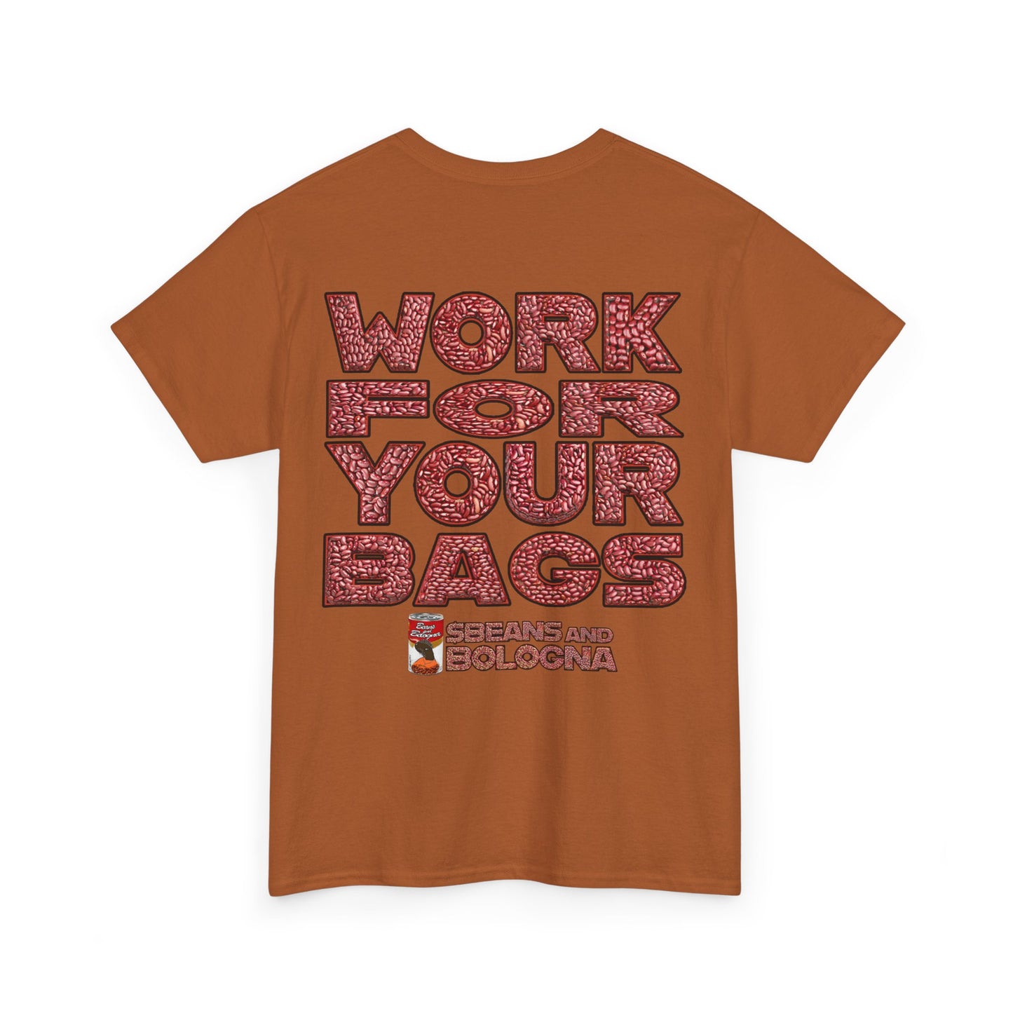 T-Shirt - Work for your bags - $BEANS-T