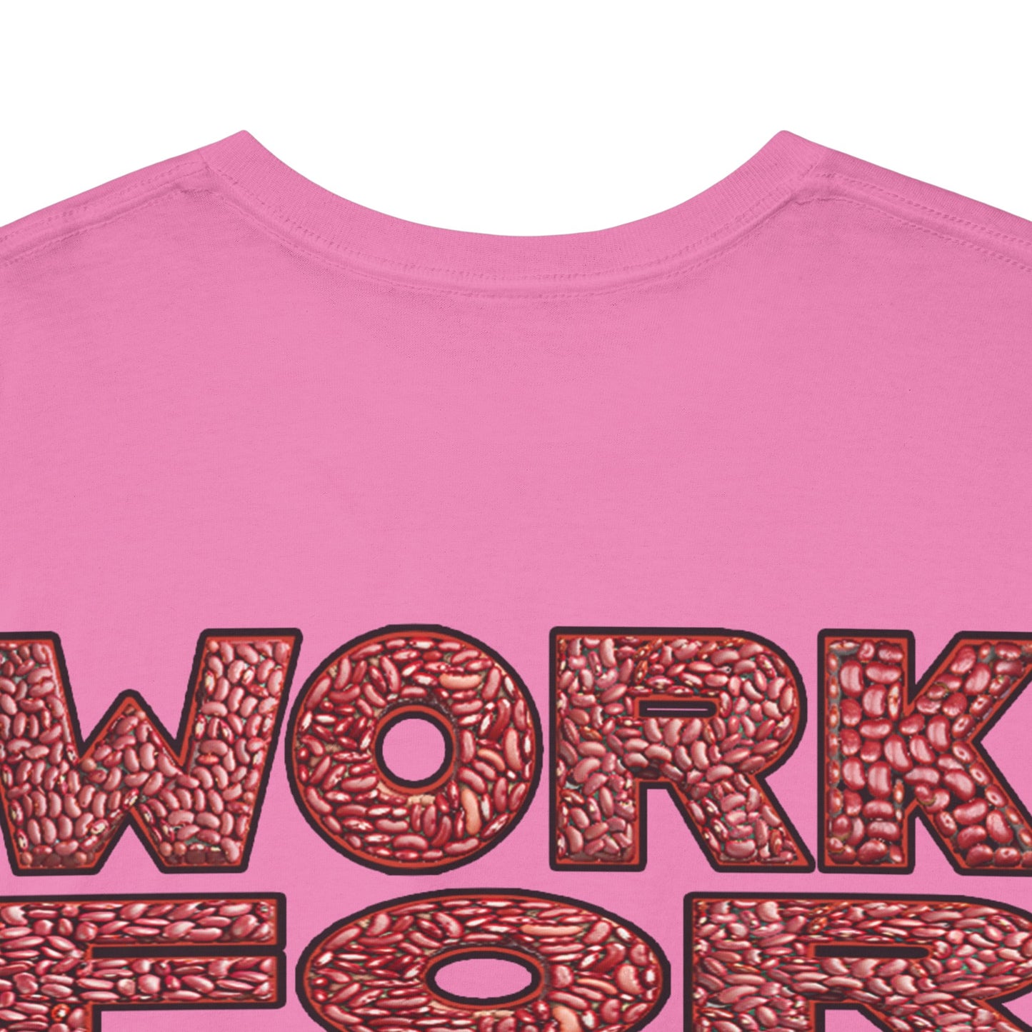 T-Shirt - Work for your bags - $BEANS-T