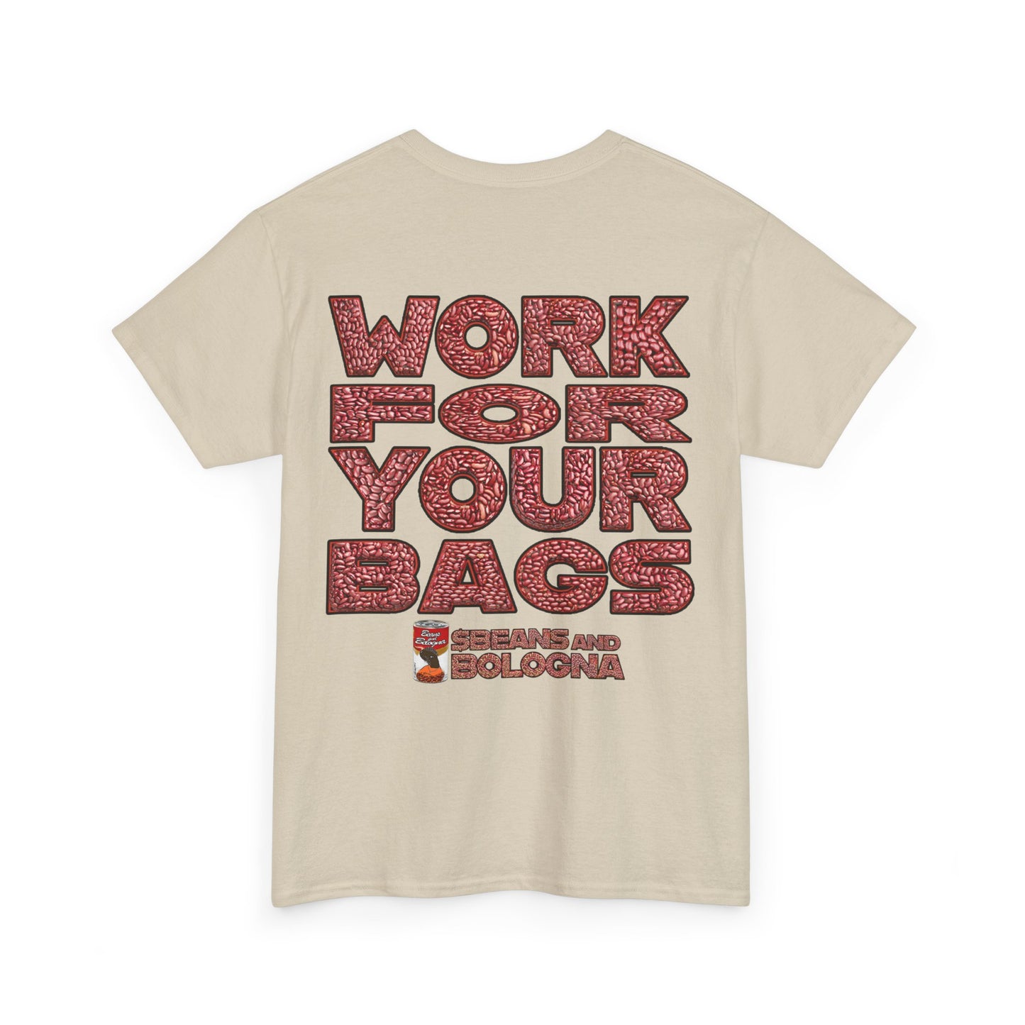 T-Shirt - Work for your bags - $BEANS-T