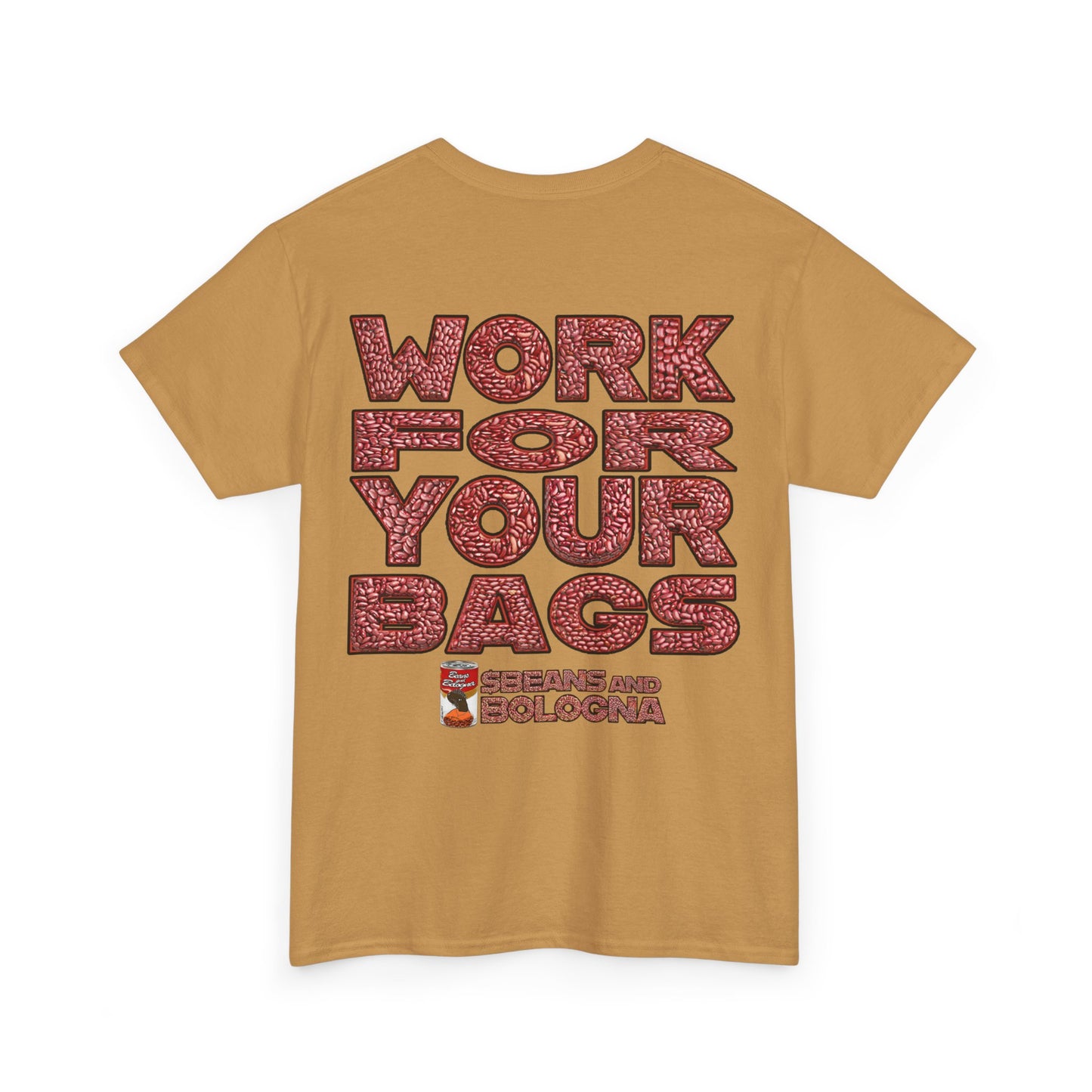T-Shirt - Work for your bags - $BEANS-T