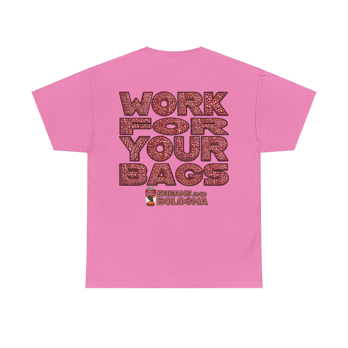 T-Shirt - Work for your bags - $BEANS-T