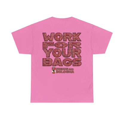 T-Shirt - Work for your bags - $BEANS-T