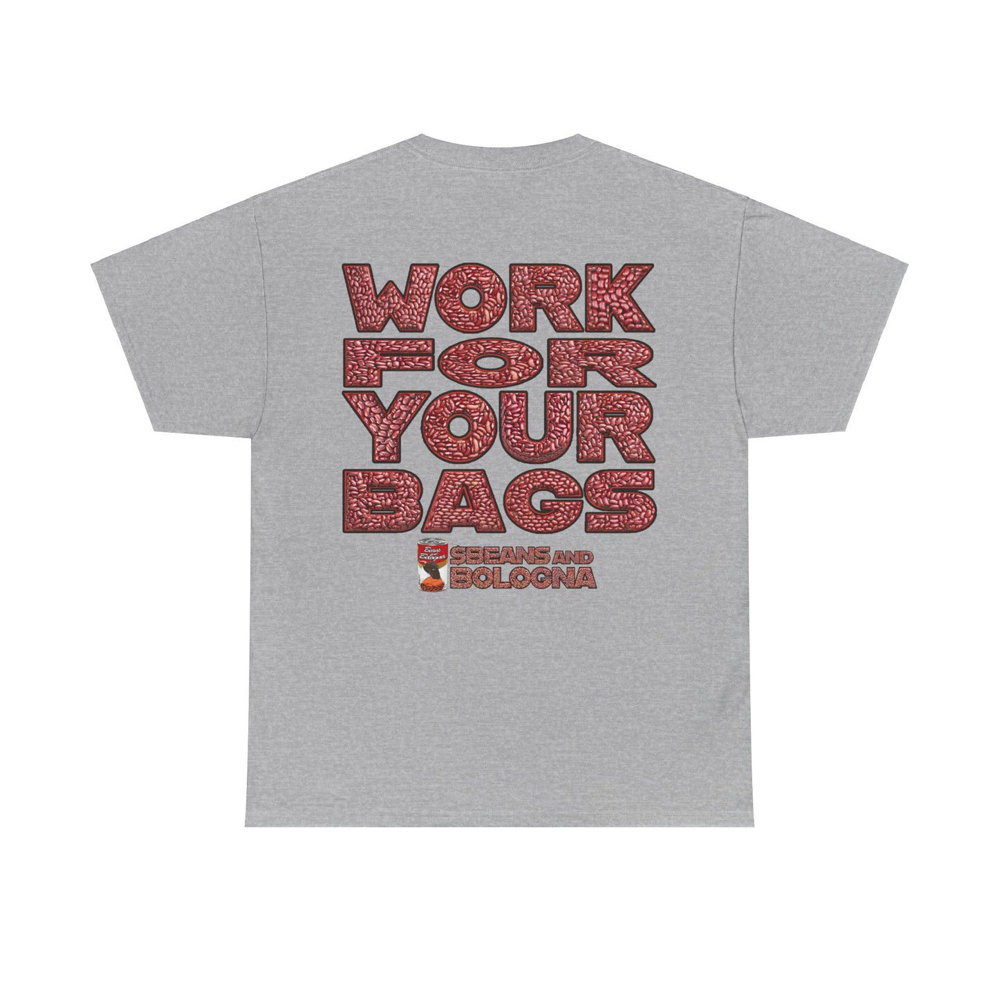 T-Shirt - Work for your bags - $BEANS-T