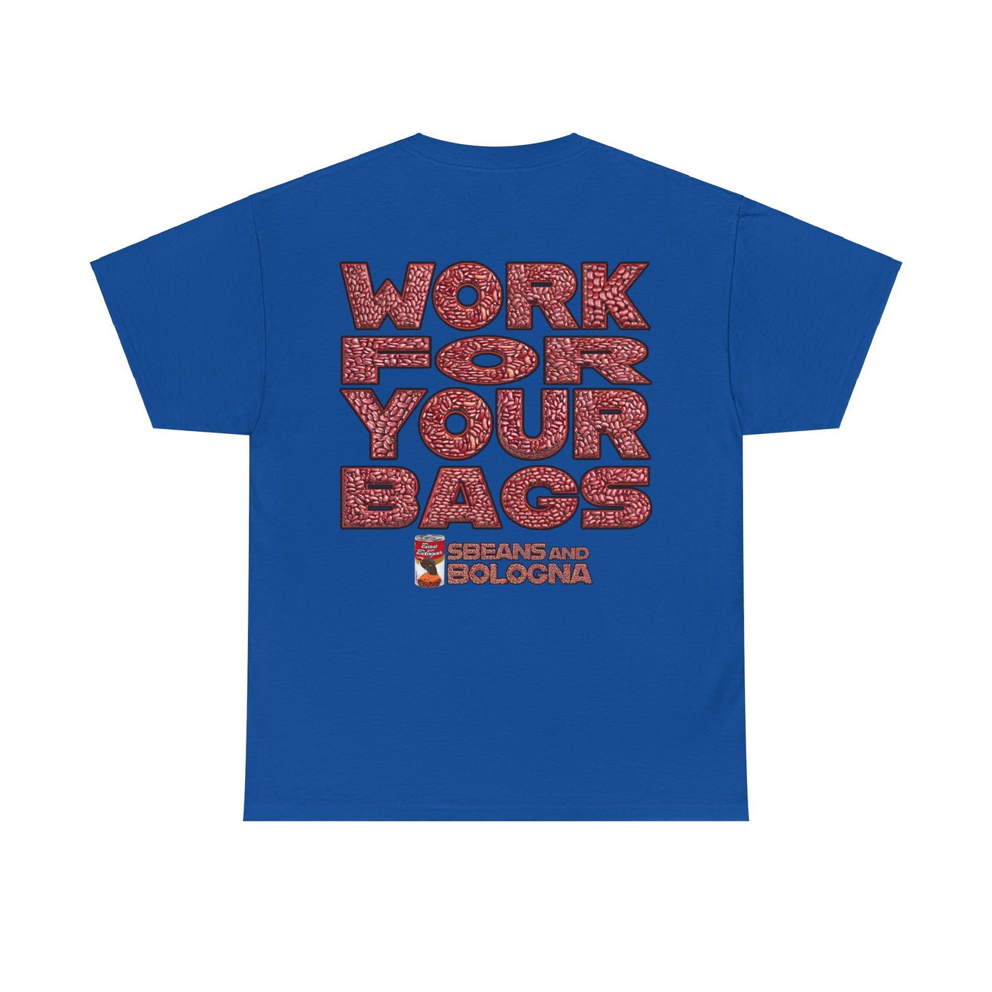 T-Shirt - Work for your bags - $BEANS-T