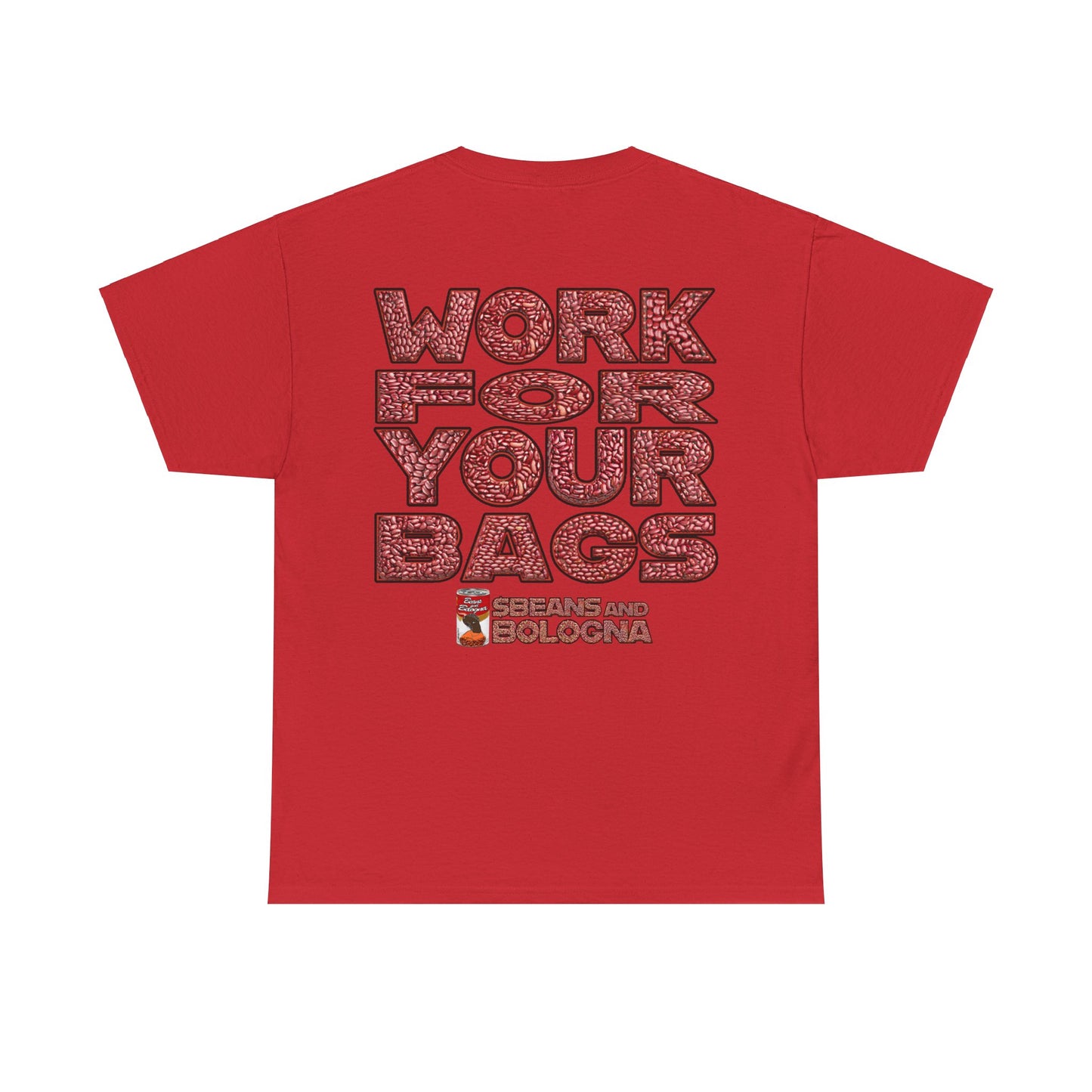 T-Shirt - Work for your bags - $BEANS-T