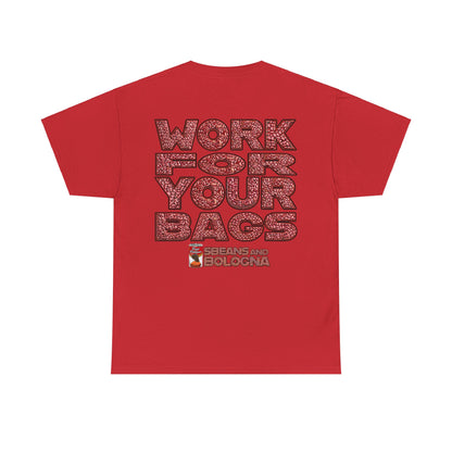 T-Shirt - Work for your bags - $BEANS-T