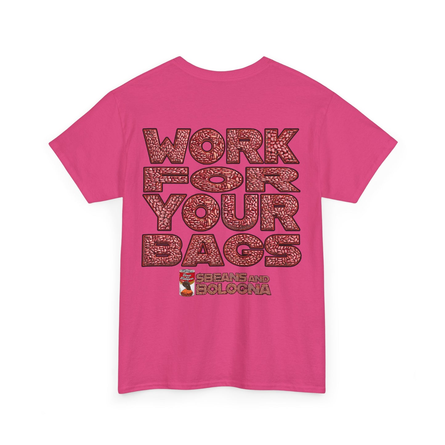 T-Shirt - Work for your bags - $BEANS-T
