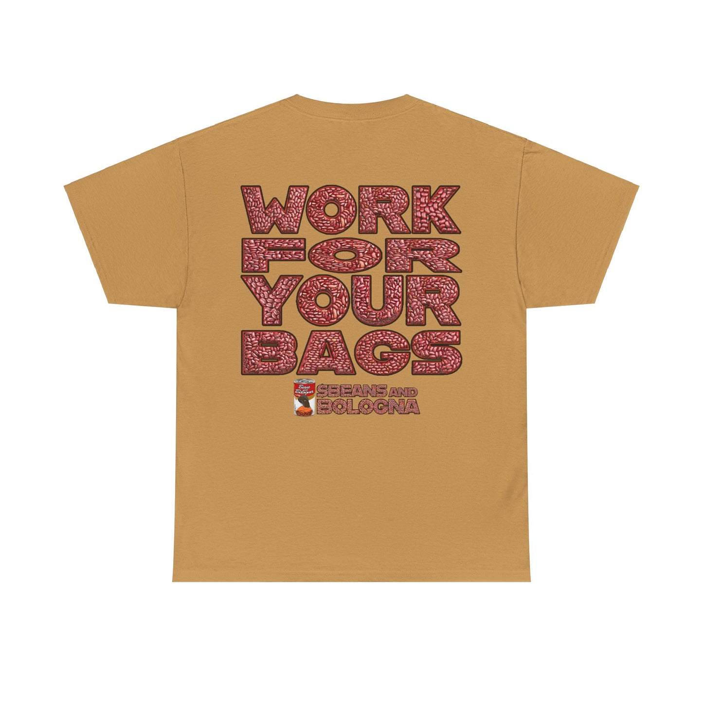 T-Shirt - Work for your bags - $BEANS-T
