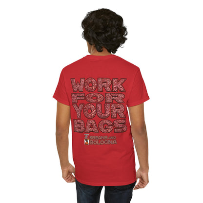 T-Shirt - Work for your bags - $BEANS-T