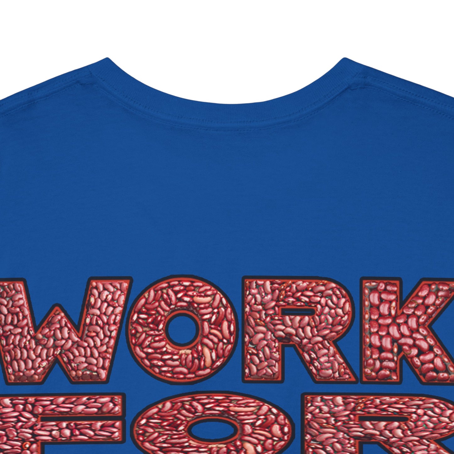 T-Shirt - Work for your bags - $BEANS-T