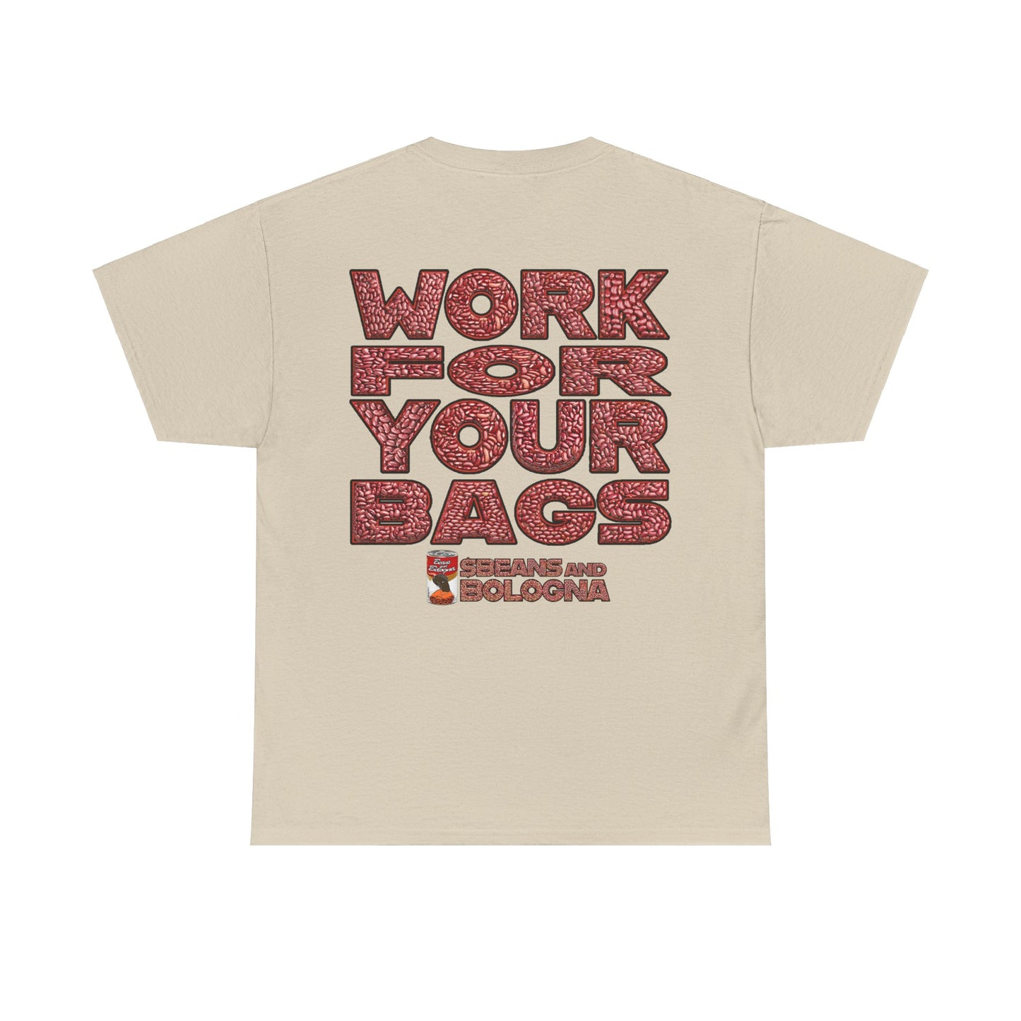 T-Shirt - Work for your bags - $BEANS-T