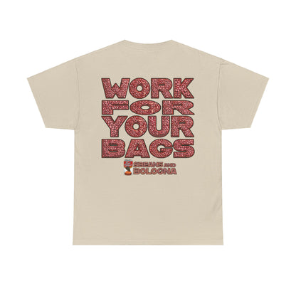 T-Shirt - Work for your bags - $BEANS-T